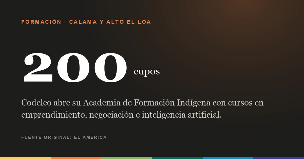 Comunidades de Calama y Alto El Loa acceden a 200 cupos de formación en emprendimiento e inteligencia artificial